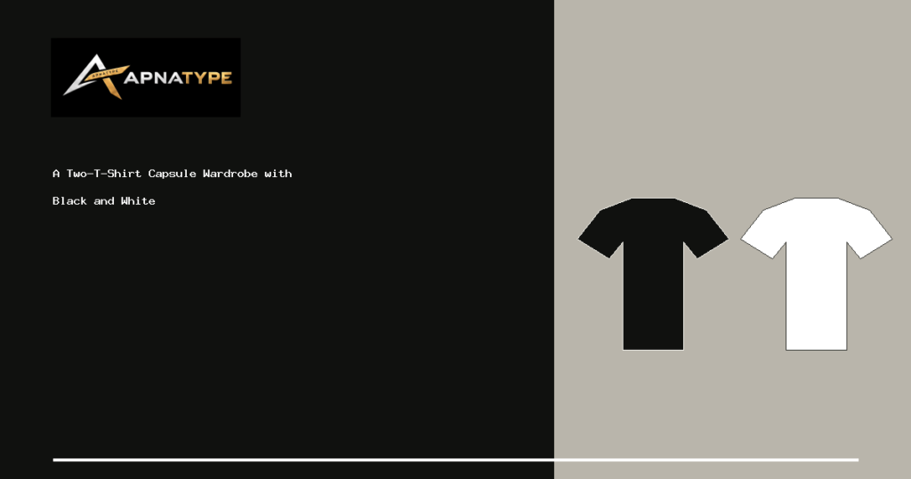 APNATYPE illustrated cover: A Two-T-Shirt Capsule Wardrobe with Black and White