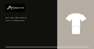 APNATYPE illustrated cover: How to Style a White Oversized T-Shirt: 6 Everyday Outfits