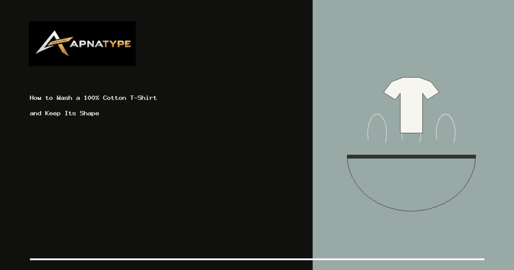 APNATYPE illustrated cover: How to Wash a 100% Cotton T-Shirt and Keep Its Shape